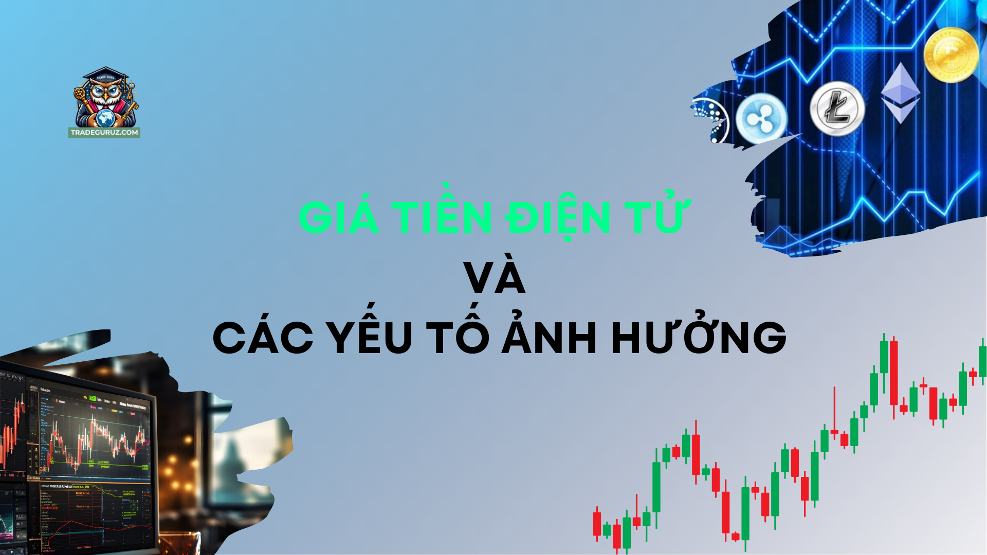 Giá tiền điện tử và các yếu tố ảnh hưởng 
